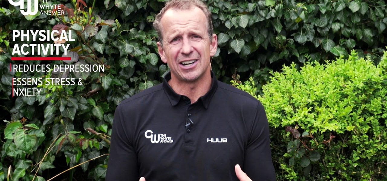 The Whyte Answer Greg Whyte talking about physical. activity reduces depression lessens stress and anxiety